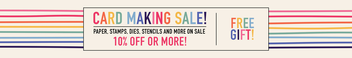 Card Making Sale | 10% OFF Paper, Stamps, Stencils, Dies & MORE!